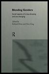 Blending Genders Social Aspects of Cross-Dressing and Sex-Changing,0415115523,9780415115520