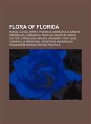 Flora of Florida Mango, Carica papaya, Fraxinus americana, Malpighia emarginata, Carambola, Panicum virgatum, Warea carteri,1156995701,9781156995709