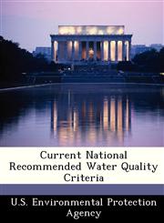 Current National Recommended Water Quality Criteria,124956140X,9781249561408