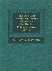 Out-Door World, Or, Young Collector's Handbook,128753547X,9781287535478