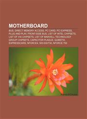Motherboard Bus, Direct memory access, PC Card, PCI Express, Plug and play, Front-side bus, List of Intel chipsets, List of VIA chipsets,1157640524,9781157640523