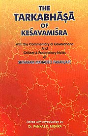 The Tarkabhasa of Kesavamisra With the Commentary of Govardhana and Critical and Explanatory Notes of Shivaram Mahadeo Paranjape 1st Revised Edition,817110262X,9788171102624