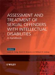 Assessment and Treatment of Sexual Offenders with Intellectual Disabilities A Handbook 1st Edition,0470058382,9780470058381