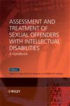 Assessment and Treatment of Sexual Offenders with Intellectual Disabilities A Handbook 1st Edition,0470058382,9780470058381