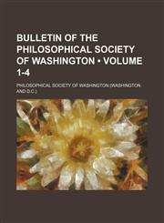 Bulletin of the Philosophical Society of Washington (Volume 1-4),1154139212,9781154139211