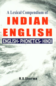 A Lexical Compendium of Indian English English-Phonetics-Hindi 1st Edition,8174873589,9788174873583