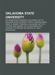 Oklahoma State University Oklahoma State University-Stillwater, List of Oklahoma State University people, Karsten Creek, Henry G. Bennett,115655263X,9781156552636