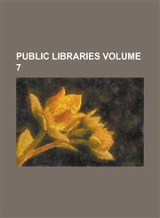 Public Libraries Volume 7,1236968646,9781236968647