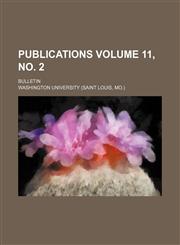 Publications Volume 11, no. 2; Bulletin,1154326829,9781154326826