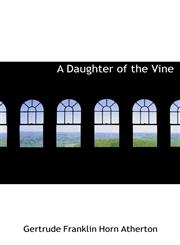 A Daughter of the Vine,111694586X,9781116945867