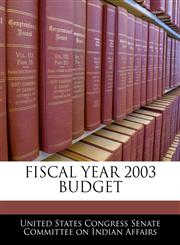 FISCAL YEAR 2003 BUDGET,124047735X,9781240477357