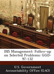 Ins Management Follow-Up on Selected Problems: Ggd-97-132,1289272670,9781289272678