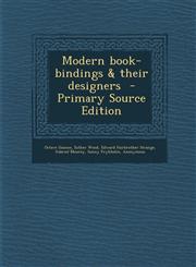 Modern Book-Bindings & Their Designers - Primary Source Edition,129363722X,9781293637227