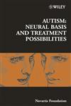 Autism Neural Basis and Treatment Possibilities,047085099X,9780470850992