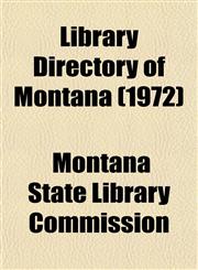Library Directory of Montana (1972),1153503557,9781153503556