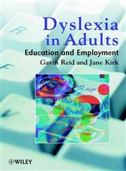 Dyslexia in Adults A Practical Guide for Working and Learning,0471852058,9780471852056