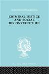 Criminal Justice and Social Reconstruction Ils 203,0415177367,9780415177368