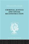 Criminal Justice and Social Reconstruction Ils 203,0415177367,9780415177368