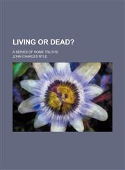 Living or Dead?; A Series of Home Truths,1151057487,9781151057488