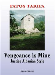 Vengeance Is Mine Justice Albanian Style,0980189608,9780980189605