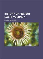 History of ancient Egypt Volume 1,1152833022,9781152833029