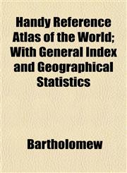 Handy Reference Atlas of the World; With General Index and Geographical Statistics,1153260476,9781153260473