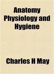 Anatomy Physiology and Hygiene,1151843490,9781151843494