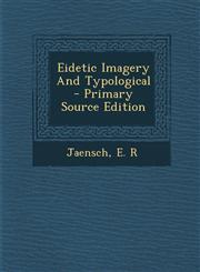 Eidetic Imagery and Typological - Primary Source Edition,129571518X,9781295715183
