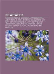 Newsweek Newsweek people, George Will, Fareed Zakaria, Alexander D. Shimkin, David Brooks, Clifford May, Ezra Klein,1158071655,9781158071654