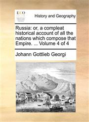 Russia or, a compleat historical account of all the nations which compose that Empire. ...  Volume 4 of 4,117048073X,9781170480731