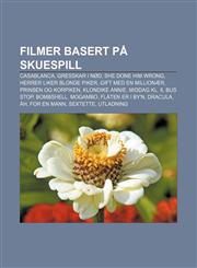 Filmer basert på skuespill Casablanca, Gresskar i nød, She Done Him Wrong, Herrer liker blonde piker, Gift med en millionær,1232778702,9781232778707