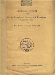 Combined Report on The Akyab Agricultural Station And Kyaukpyu Coconut Farm For The Nine Months Ended 31st March 1929