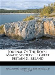 Journal Of The Royal Asiatic Society Of Great Britain & Ireland,1175164356,9781175164353