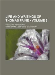 Life and Writings of Thomas Paine (Volume 9); Containing a Biography,1154166007,9781154166002
