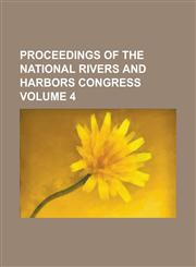Proceedings of the National Rivers and Harbors Congress (1912),1152579622,9781152579620
