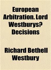 European Arbitration. Lord Westburys̓ Decisions,115494705X,9781154947052