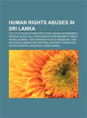 Human rights abuses in Sri Lanka List of attacks attributed to Sri Lankan government forces, Black July,1157603726,9781157603726