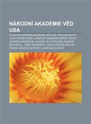 Národní akademie věd USA Členové Národní akademie věd USA, Efrajim Kacir, John Forbes Nash, Charles Sanders Peirce, Philip Warren Anderson,1232864463,9781232864462