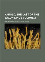 Harold, the last of the Saxon kings Volume 2,1153868644,9781153868648