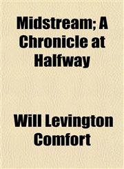 Midstream; A Chronicle at Halfway,1154901734,9781154901733