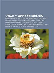 Obce v okrese Mělník Kralupy nad Vltavou, Mělník, Neratovice, Liběchov, Ledčice, Nelahozeves, Mšeno, Střemy, Cítov, Libiš, Dolní Zimoř,1232869708,9781232869702