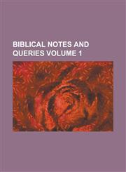 Biblical notes and queries Volume 1,123014739X,9781230147390