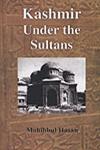 Kashmir Under the Sultans,8187879491,9788187879497