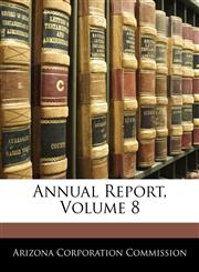 Annual Report, Volume 8,114575077X,9781145750777