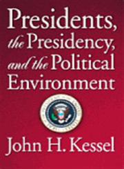 Presidents, the Presidency, and the Political Environment,0871877945,9780871877949