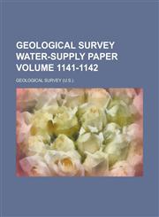 Geological Survey Water-Supply Paper Volume 1141-1142,1234049392,9781234049393