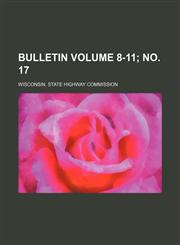 Bulletin Volume 8-11; no. 17,1236490096,9781236490094