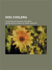 Hog cholera; its history, nature and treatment,,1150350571,9781150350573