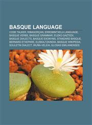 Basque language Code talker, Ribagorçan, Erromintxela language, Basque verbs, Basque grammar, Euzko Gaztedi, Basque dialects, Basque exonyms,1157652379,9781157652373