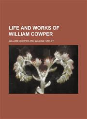 Life and Works of William Cowper (Volume 3),1150609168,9781150609169
